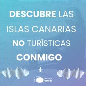 Paquete de 10 podcasts, transcripciones, glosario de vocabulario y frases de uso y ejercicios para DESCUBRIR CANARIAS CONMIGO